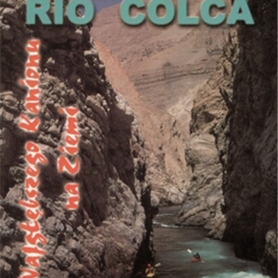 Zdobycie Rio Colca Najgłębszego kanionu Ziemi 