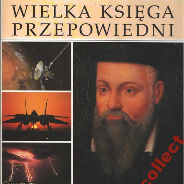 Nostradamus Wielka księga przepowiedni